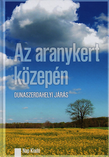 Zsigmond Tibor; Vladimr Banic; Lubomir Navrtil; Vladislav Kmet; Peter Ac; Dusan Rajsky - Az Aranykert kzepn - Dunaszerdahelyi jrs - Uprostred Zlatej Zhrady - okres Dunajsk Streda