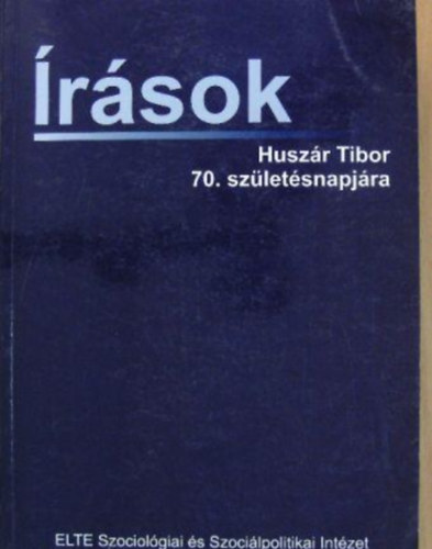 Ivnyi E.-Solymosi Zs. (szerk) - rsok Huszr Tibor 70. szletsnapjra