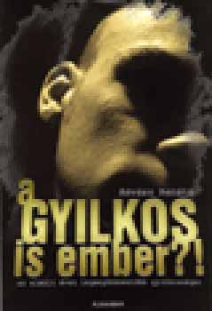 R�v�sz Ren�ta - A gyilkos is ember?! - Az elm�lt �vek legmegd�bbent�bb gyilkoss�gai