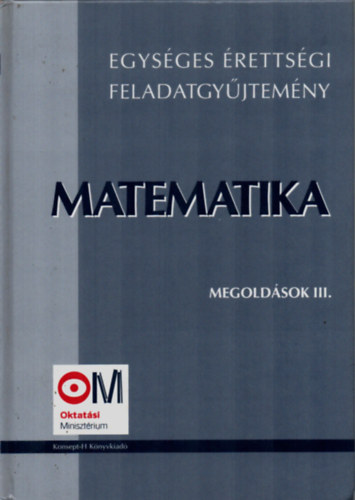 Hortobgyi; Marosvri - Egysges rettsgi feladatgyjtemny - Matematika - Megoldsok III.