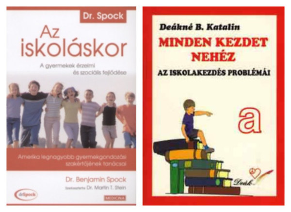 Dekn B. Katalin, Benjamin Spock - Minden kezdet nehz - Az iskolakezds problmi + Az iskolskor - A gyermekek rzelmi s szocilis fejldse (2 m)