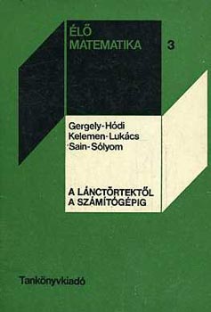 Gergely-Hdi-Kelemen-Lukcs - A lnctrtektl a szmtgpig