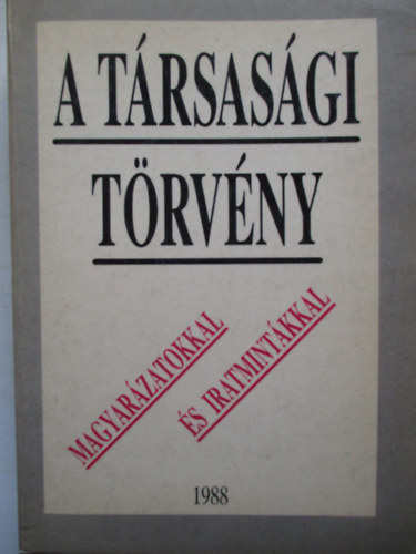 Dr Kun Tibor (szerk) - A trsasgi trvny - magyarzatokkal s mintkkal