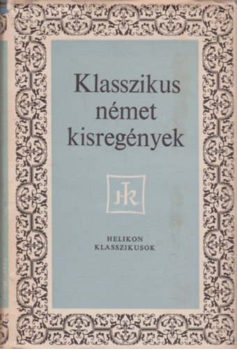 Klasszikus nmet kisregnyek (Helikon Klasszikusok)