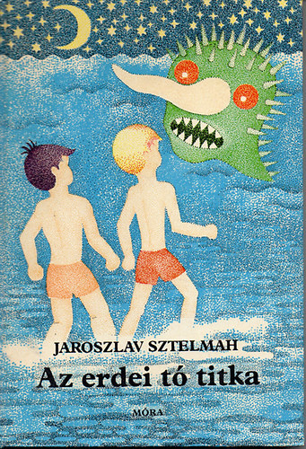 Jaroszlav Sztelmah - Az erdei t titka