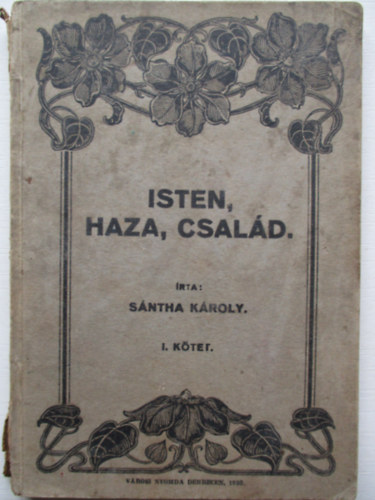Sntha Kroly - Isten, haza, csald I.