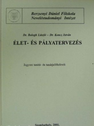Dr. Balogh Lszl, Dr. Koncz Istvn - let- s plyatervezs