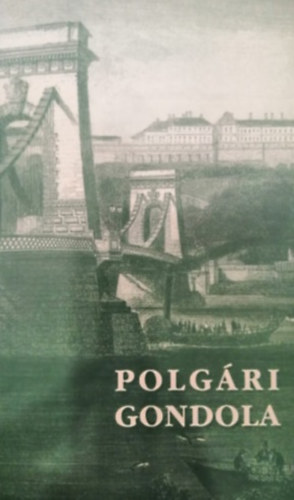 Lovas Dniel (szerk.), Mszros Lszl (szerk.) - Polgri gondola (j magyar kulturlis stratgia - mit vrunk tle, s mit tesznk hozz?)