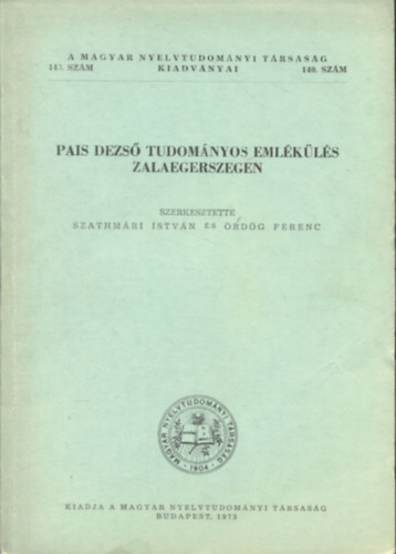 Szathmri Istvn, rdg Ferenc - Pais Dezs Tudomnyos Emlkls Zalaegerszegen (A Magyar Nyelvtudomnyi Trsasg kiadvnyai 140.)