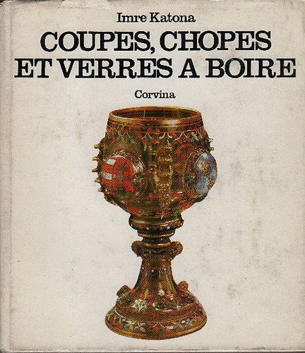 Katona Imre - Coupes, chopes et verres a boire