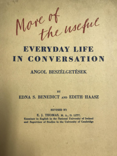 Benedict, Edna S.-Haasz, Edith - More of the useful Everyday life in conversation