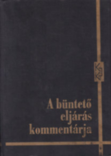 Dr.Jszai Dezs (szerk.) - A bntet eljrs kommentrja I-II.