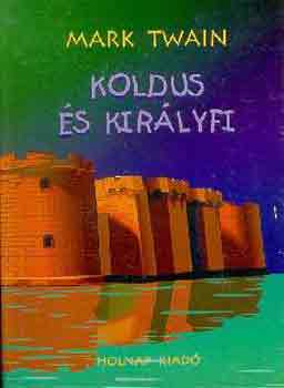 Mark Twain - Koldus és királyfi