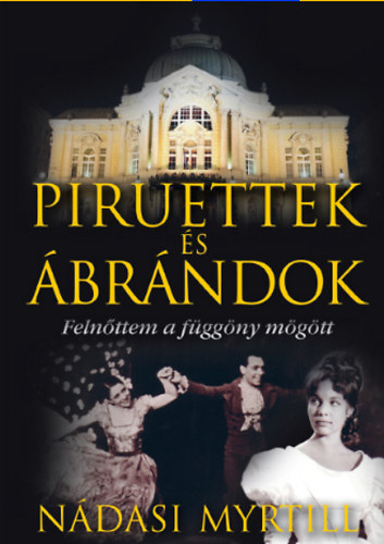 Ndasi Myrtill - Piruettek s brndok - Felnttem a fggny mgtt