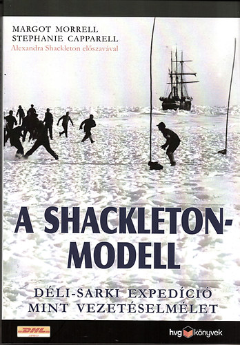 Margot Morrell; Stephanie Capparell - A Shackleton-modell - Dli-sarki expedci mint vezetselmlet