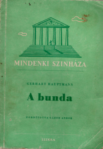 Gerhart Hauptmann, Gbor Andor (ford.) - A bunda - Tolvajkomdia ngy felvonsban ( Mindenki sznhza )