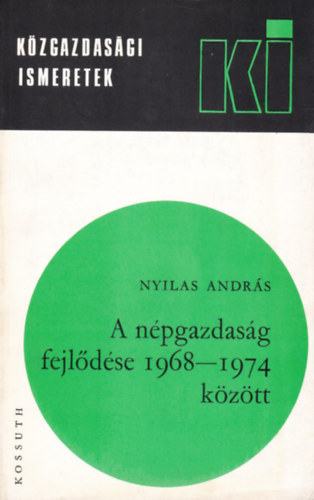 Nyilas András - A népgazdaság fejlődése 1968-1974 között