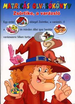 Ol�h Erzs�bet (ford.) - Zs�rtike, a var�zsl� - matric�s olvas�k�nyv
