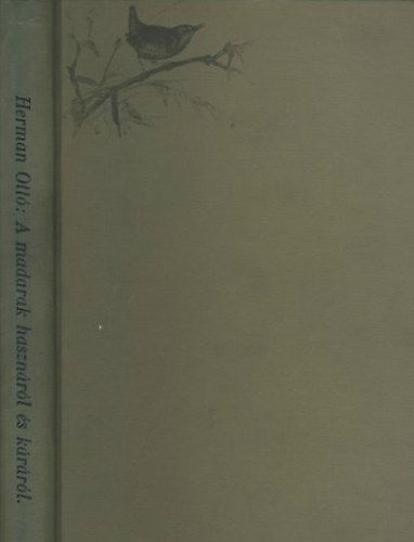 Herman Ott - A madarak hasznrl s krrl