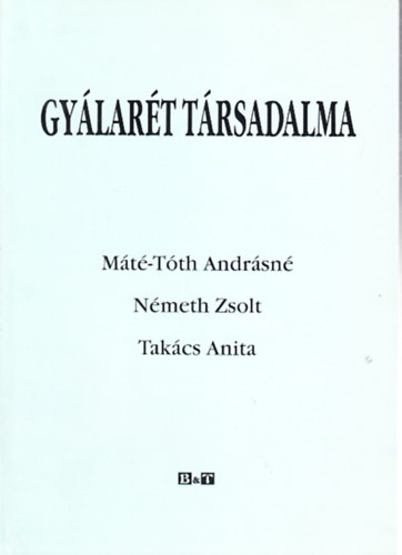 Etal.; Mt-tth Andrsn; Nmeth Zsolt; Takcs Anita - Gylart trsadalma