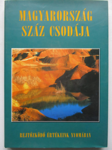 Bódis, Csizmadia, Csuták... - Magyarország száz csodája (Rejtőzködő értékeink nyomában)