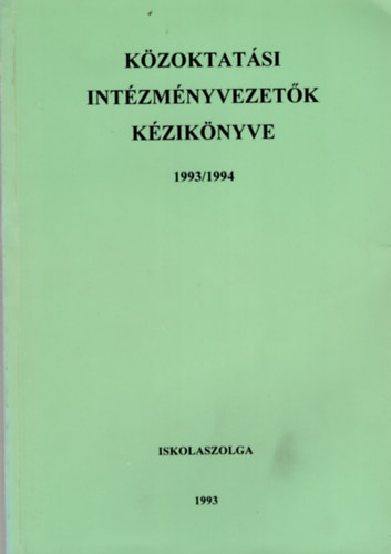 Boldizsr Gbor, Szalay Lszln, Dr. Szdi Jnos - Kzoktatsi intzmnyvezetk kziknyve 1993/1994