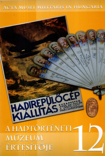 Szoleczky Emese - Z�vodi Szilvia (szerk.) - A Hadt�rt�neti M�zeum �rtes�t�je 12.