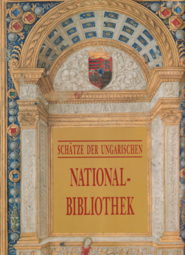 Monok Istvn (szerk.) - Schatze der Ungarischen Nationalbibliothek