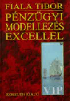 Fiala Tibor - Pénzügyi modellezés Excellel
