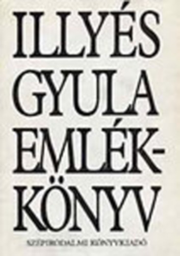 Illy�s Gyul�n� (szerk.) - Illy�s Gyula eml�kk�nyv