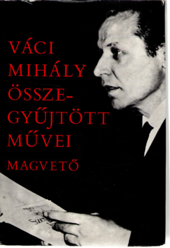 Váci Mihály - Váci Mihály összegyűjtött művei