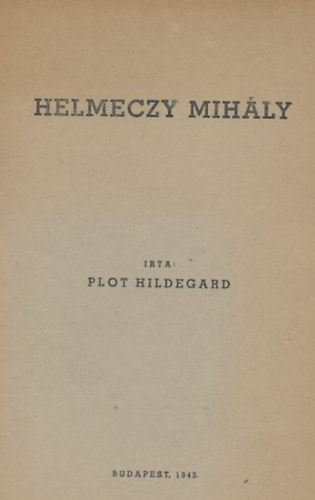 Plot Hildegard - Helmeczy Mihály