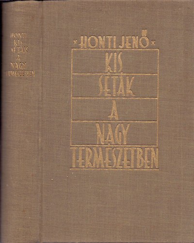 Honti Jenő - Kis séták a nagy természetben (Sárosi Ödön rajzaival)