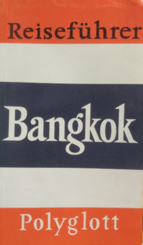 Hans Strelocke, Polyglott - Bangkok (Reisefhrer - Polyglott)