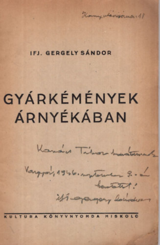 Ifj. Gergely Sándor - Gyárkémények árnyékában - Dedikált