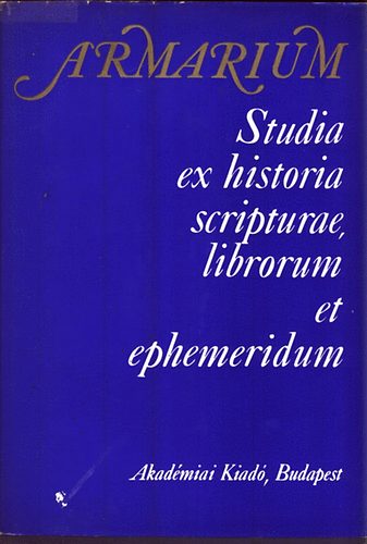 Dezsényi Szemző, Piroska-Mezey, László - Armarium (Studia ex historia scripturae librorum et ephemeridum)