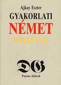 Ajkay Eszter - Gyakorlati nmet nyelvtan