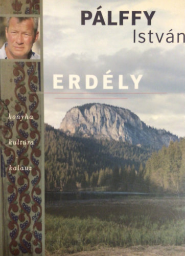 Plffy Istvn - Erdly - Konyha, kultra, kalauz