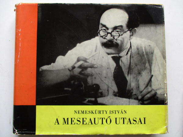 Nemeskürty István - A Meseautó utasai