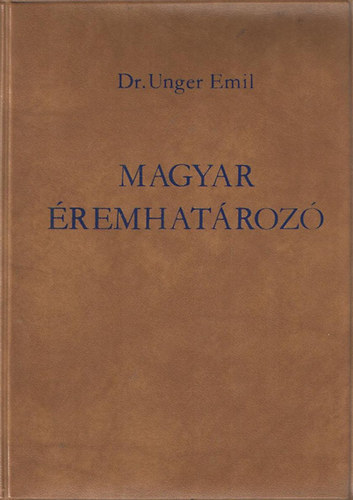 Dr. Unger Emil - Magyar �remhat�roz� I. k�tet (1000-1540) Ungarischer M�nzbestimer band I. (1000-1540)