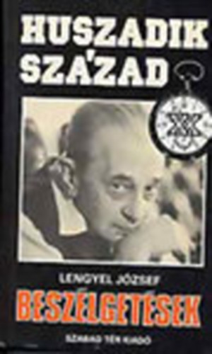 Lengyel József - Beszélgetések (Huszadik század)