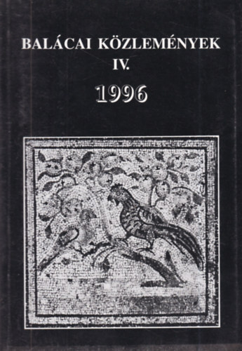 K. Pal�gyi Sylvia (szerk.) - Bal�cai K�zlem�nyek IV. (1996)