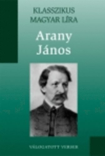 Arany J�nos - Arany J�nos II. versek v�logat�s (Klasszikus Magyar L�ra 4. -Metro k)