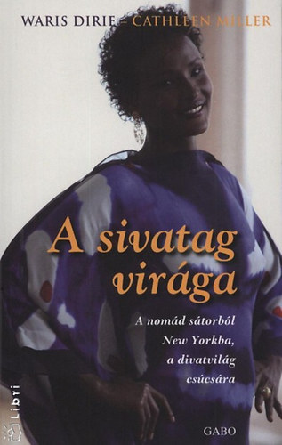 Cathleen Miller, Waris Dirie - A sivatag vir�ga