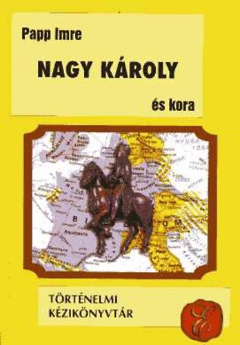 Papp Imre - Nagy Károly és kora