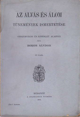 Bokor Sndor - Az alvs s lom tnemnyek ismertetse obszervci s ksrlet alapjn