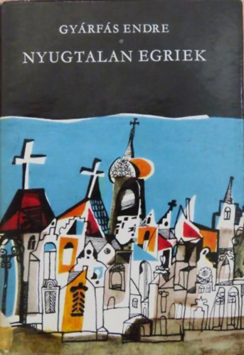 Gyrfs Endre - Nyugtalan egriek