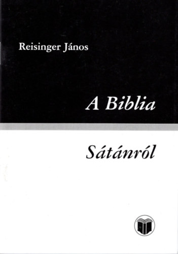 Reisinger J�nos - A biblia s�t�nr�l