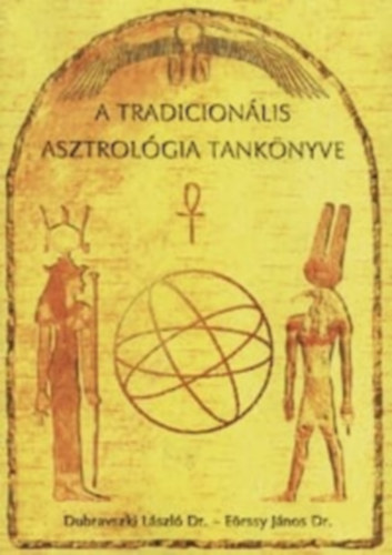 Dr. Dubravszky Lszl, Dr. Erssy Jnos - A tradicionlis asztrolgia tanknyve