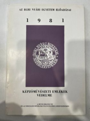 Képzőművészeti értékeink védelme - Az egri nyári egyetem előadásai 1981